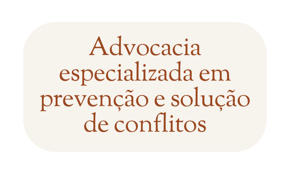 Advocacia especializada em prevenção e solução de conflitos